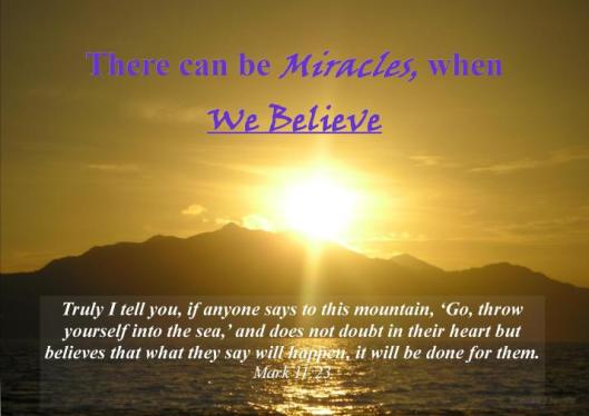 THERE CAN BE MIRACLES WHEN WE BELIEVE - Karina'sThought